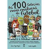As 100 seleções mais malucas do futebol