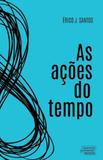 As Ações do Tempo - Talentos da literatura brasileira