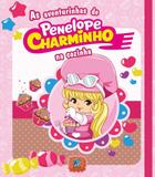 As Aventurinhas de Penelope Charminho - na Conzinha - Rai editora