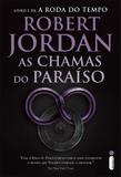 As chamas do paraíso - (Série A roda do tempo vol. 5)