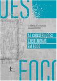 As construções existenciais em foco - Edufba