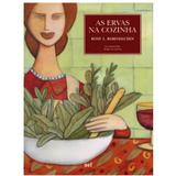 As ervas na cozinha - Editora bei