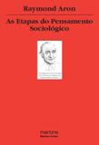 As Etapas do Pensamento Sociologico - Martins editora