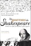 As guerras de Shakespeare: Estudiosos em conflito, fiascos públicos e golpes magistrais - Record