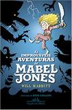 As Improváveis Aventuras de Mabel Jones - Companhia das letrinhas
