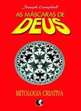 As máscaras de Deus - Volume 4 - Mitologia criativa