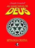 As máscaras de Deus - Volume 4 - Mitologia criativa