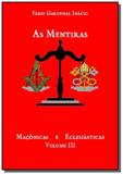 As mentiras maconicas e eclesiasticas vol. 3 - Autor independente