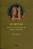 As Musas: Poesia e Divindade na Grécia Arcaica - Edusp
