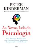 As novas leis da psicologia - Uma abordagem moderna sobre como funcionam nossos pensamentos, emoções, ações e saúde mental