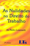 As Nulidades no Direito do Trabalho - Ltr