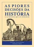 As Piores Decisões da História - Sextante