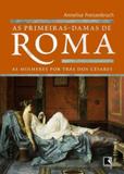 As primeiras-damas de Roma - Record