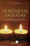 As Relíquias Sagradas - O Homem e seu Passado Parte I - Barauna