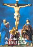 As santas chagas de jesus - Armazem