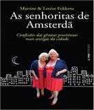 As senhoritas de Amsterdã: confissões das gêmeas prostitutas mais antigas da cidade