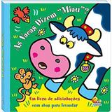 As Vacas Dizem Miau - Coleção Abas Para Levantar - Todo livro