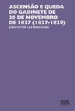 Ascensão e queda do gabinete de 20 de novembro de 1827 (1827-1829) - Unesp
