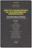 Aspectos Controvertidos da Lei de Improbidade Administrativa - Del rey livraria e editora