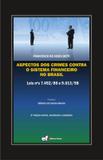 Aspectos dos crimes contra o sistema financeiro no Brasil - Leis 7.492/86 e 9.613/98