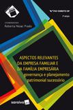 Aspectos relevantes da empresa familiar e da familia empresaria - governança e planejamento patrimon - Saraiva jur