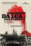 Assassinos da lua das flores - Companhia das letras