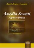 Assédio Sexual - Aspectos Penais - Juruá
