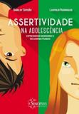 Assertividade na Adolescência: Expressando desagrado e recusando pedidos - Sinopsys