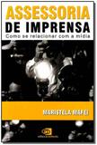 Assessoria de Imprensa - Como Se Relacionar Com a Mídia - Contexto