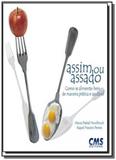 Assim ou assado: como se alimentar bem de maneira - Cms