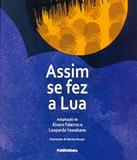 Assim Se Fez A Lua - Publifolhinha