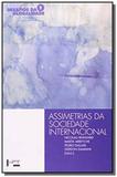 Assimetrias da sociedade internacional - serie des - Edusp