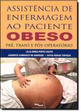 Assistência de Enfermagem ao Paciente Obeso Pré, Trans e Pós-Operatório - Medbook