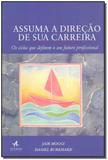 Assuma a Direção de Sua Carreira - Alta books