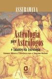 Astrologia para Astrologos e Amantes da Astrologia - Agora editora