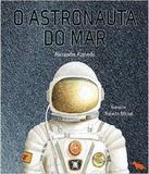 Astronauta Do Mar, O - Dash editora