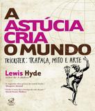 Astucia Cria O Mundo, A - Civilizacao brasileira