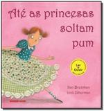 Ate as princesas soltam pum - Brinque book