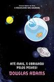 Até mais, e obrigado pelos peixes!