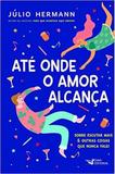 Até Onde o Amor Alcança - Faro editorial