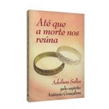Até que a Morte nos Reúna - Ceac