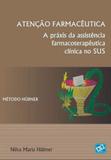 Atençao farmaceutica - a praxis da assistencia farmacoterapeutica clinica no sus - Ab editora