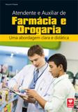 Atendente e Auxiliar de Farmácia e Drogaria - Uma abordagem Clara e Didática - Viena
