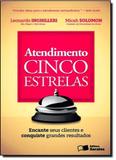 Atendimento Cinco Estrelas Encante Seus Clientes e Conquiste Grandes Resultados - Saraiva (geral) - grupo somos