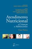Atendimento nutricional a crianças e adolescentes - Visão prática