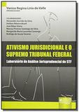 Ativismo Jurisdicional e o Supremo Tribunal Federal - Jurua