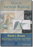 Atlas Anestesia Regional - 04Ed/14 - Revinter