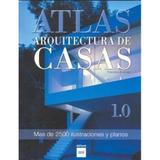 Atlas-Arquitectura de Casas-Más de 2500 Ilustraciónes Y Planos - Atrium