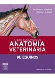 Atlas Colorido de Anatomia Veterinária de Equinos - Elsevier