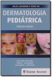 Atlas Colorido e Texto de Dermatologia Pediátrica - 03Ed/19 - Revinter